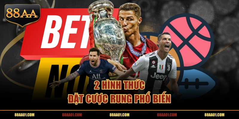 2 hình thức đặt cược cửa cược rung phổ biến