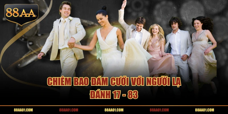 Chiêm bao đám cưới với người lạ đánh 17 - 83