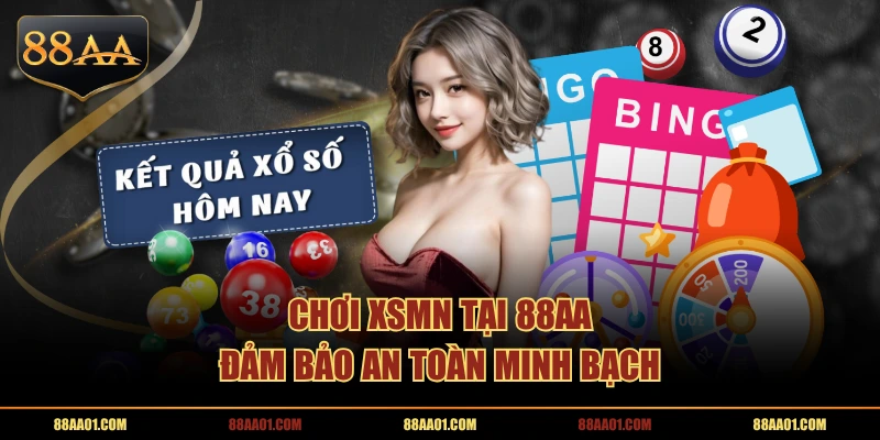 Chơi XSMN tại 88AA đảm bảo an toàn minh bạch