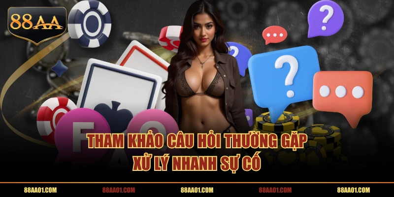 Tham khảo câu hỏi thường gặp xử lý nhanh sự cố