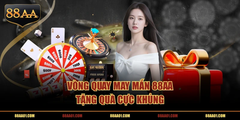 Vòng quay may mắn 88AA tặng quà cực khủng