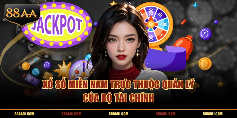 Xổ số miền Nam trực thuộc quản lý của Bộ Tài chính